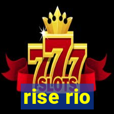 rise rio